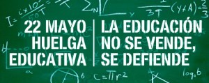 Apoyamos la huelga general educativa del 22 de Mayo