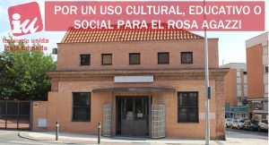 IZQUIERDA UNIDA QUIERE DESTINAR EL ROSA AGAZZI A UN USO CULTURAL, EDUCATIVO O SOCIAL   