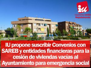 NdP: IU Majadahonda propone suscribir convenios con SAREB y entidades financieras para la cesión de viviendas para emergencia social